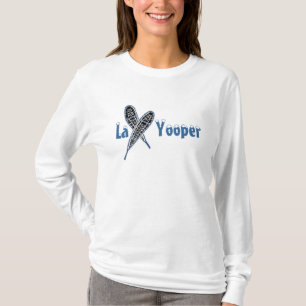 La Yooper Layooper HoodieSnowshoe SHIRT-ENTWÜRFE! T-Shirt