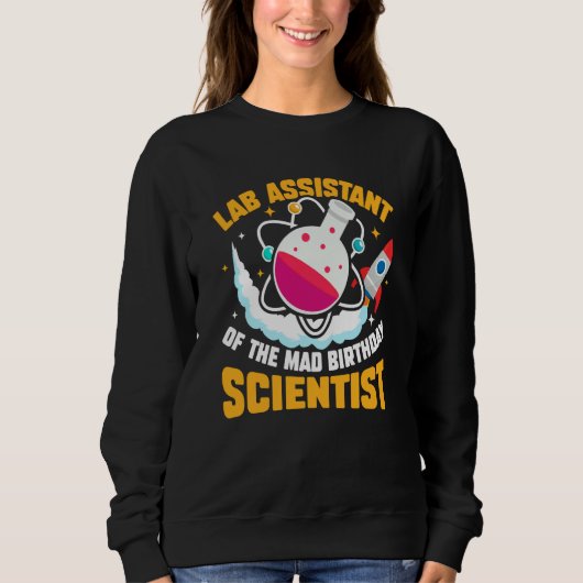 Lab Assistant Of The Mad Birthday Scientist Sweatshirt (Vorderseite)