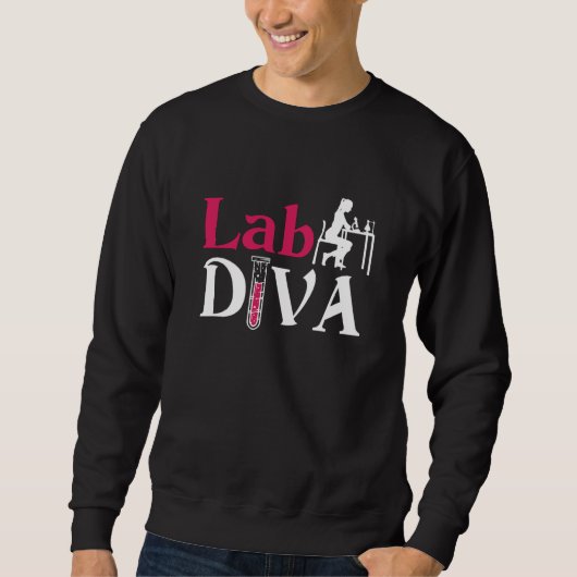 Lab Diva Lab Tech Chemist Laboratory Technician Sweatshirt (Vorderseite)