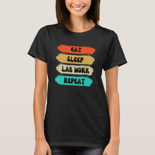 Lab Woche 2023 Essen Schlaf Lab Arbeit Wiederholen T-Shirt
