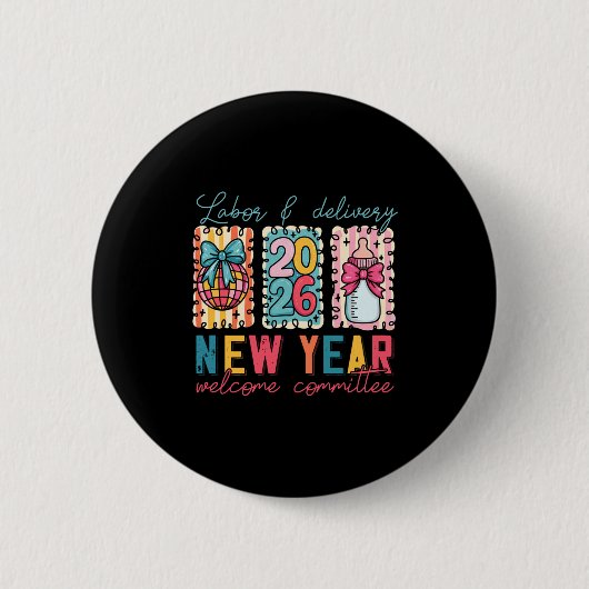 Labor &amp; Delivery 2026 New Year Welcome Committ Button (Vorderseite)
