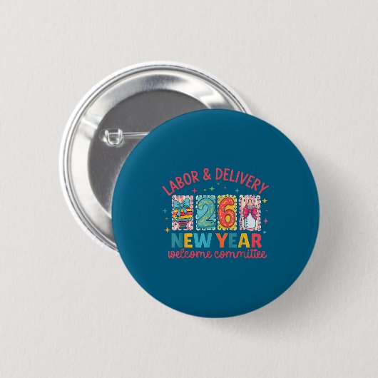 Labor &amp; Delivery 2026 New Year Welcome Committ Button (Vorne & Hinten)