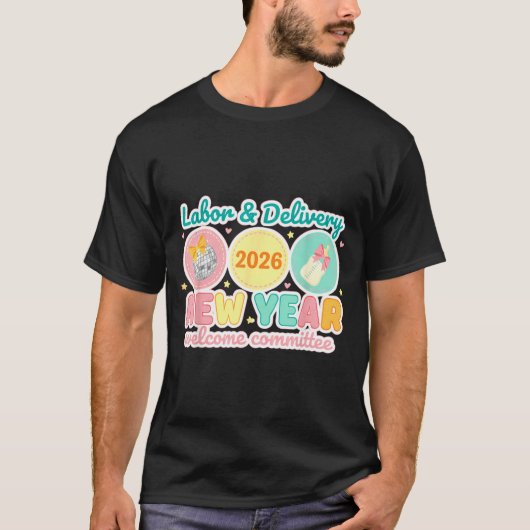 Labor & Delivery 2026 New Year Welcome Committ T-Shirt (Vorderseite)
