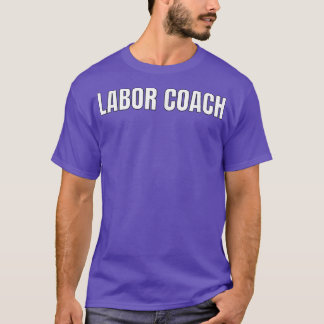 Labor Coach ShirtPregnancy Announcement Shirts 357