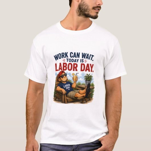 Labor Day Humor T-Shirt (Vorderseite)