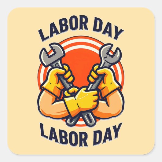 Labor Day Strong Worker Hands Tools Design Quadratischer Aufkleber (Vorderseite)