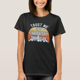 Laboratorik Vertraue ich bin ein Labor T-Shirt
