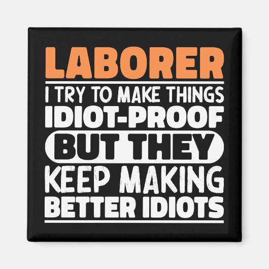 Laborer Ich versuche Dinge zu machen Lustige Sprüc Magnet (Vorne)