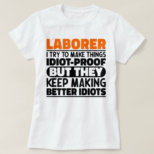 Laborer Ich versuche Dinge zu machen Lustige Sprüc T-Shirt (Design vorne)