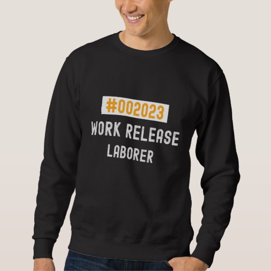 Laborer work release 2023 retired or retiring sweatshirt (Vorderseite)