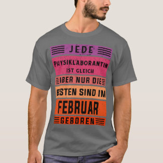 Labortechniker Geburtstag Februar geboren Physi T-Shirt