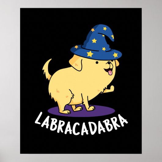 Labra-cadabra Funny Labrador Dog Pun Dark BG Poster (Vorne)