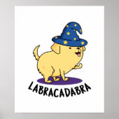 Labra-cadabra Funny Labrador Dog Pun Poster (Vorne)
