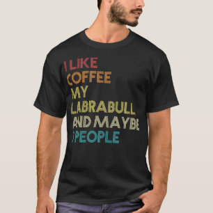 Labrabull-Hundebesitzer Kaffee Liebhaber Lustiger T-Shirt