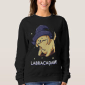 Labracadabra Labrador Retriever Downer Eigentümer  Sweatshirt (Vorderseite)