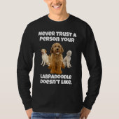 Labradoodle Dog Owner Never Trust A Person Your La T-Shirt (Vorderseite)