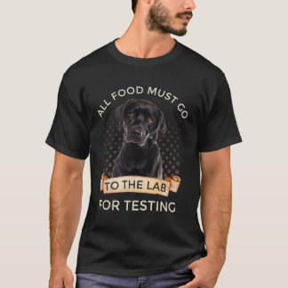 Labrador alle Lebensmittel müssen zum Testen an de T-Shirt