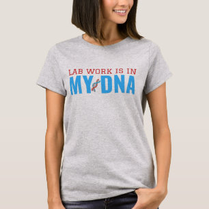 LABRADOR ARBEIT IST IN MEINEM DNA-T - Shirt