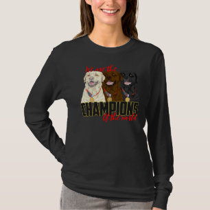 Labrador Champions! besonders für Labrador Retrie T-Shirt