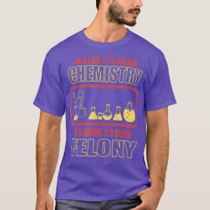 Labrador Chemie Garage Felony Nerd Science Geek T-Shirt