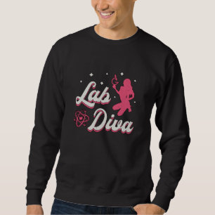 Labrador Diva Laboratory Technician Science Labrad Sweatshirt