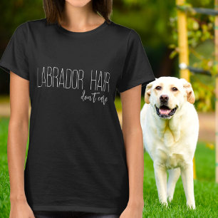 Labrador-Haare sind egal Weiße Typografie T-Shirt