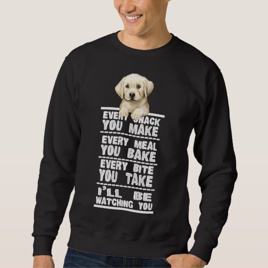 Labrador Hund jeden Snack, den Sie machen Sweatshirt (Vorderseite)