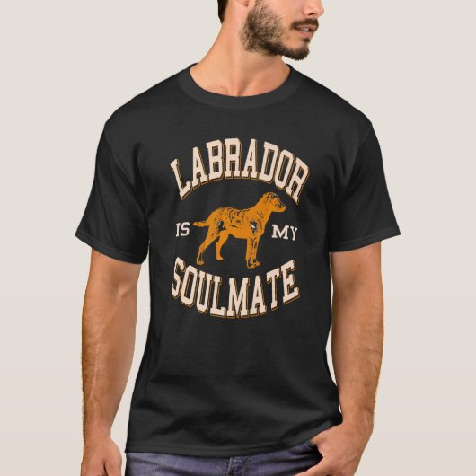 Labrador Is My Soulmate Retro Dog Present T-Shirt (Vorderseite)