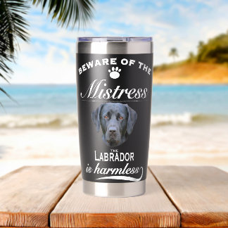 Labrador Labrador Dog Labrador Beware Mistress Thermobecher