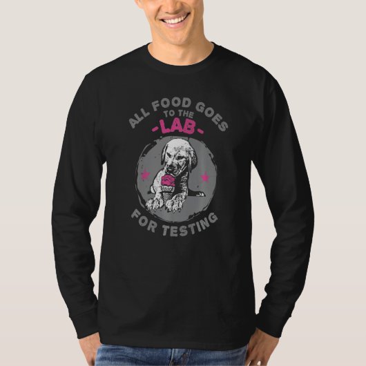 Labrador Retriever All Food Goes to the Lab for Te T-Shirt (Vorderseite)