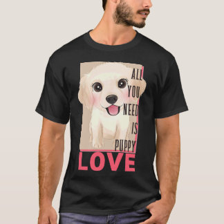Labrador Retriever Alles was Sie brauchen ist die  T-Shirt