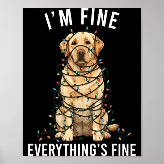 Labrador Retriever Christmas I'm Fine Everything I Poster (Vorne)