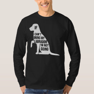 Labrador Retriever Hund, wenn ich mein Labrado nic T-Shirt