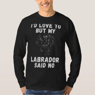 Labrador Retriever Id Liebe an, aber mein Labrador T-Shirt