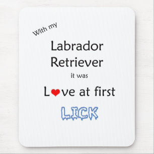 Labrador Retriever Liebe in First Lick Mousepad