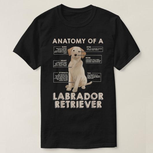 Labrador Retriever Lover Funny Anatomie eines Labr T-Shirt (Design vorne)