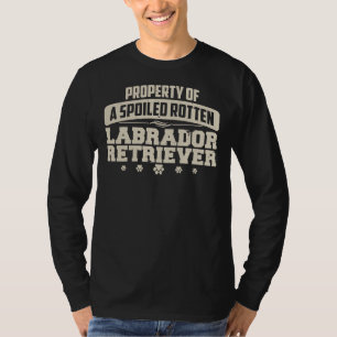 Labrador Retriever Property Of A Spoiled Rotten T-Shirt