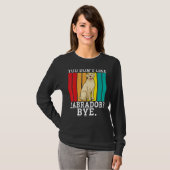 Labrador Retriever Sie mögen Labrador by Labrador T-Shirt (Vorne ganz)