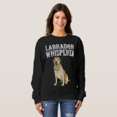 Labrador Retriever Wisperer  Dog Sweatshirt (Vorne ganz)