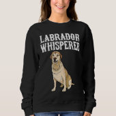 Labrador Retriever Wisperer Dog Sweatshirt (Vorderseite)