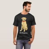 Labrador T - Shirt Sit Happens für Labrador Hundel (Vorne ganz)