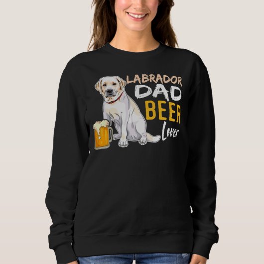 Labrador Vater Beer Sweatshirt (Vorderseite)