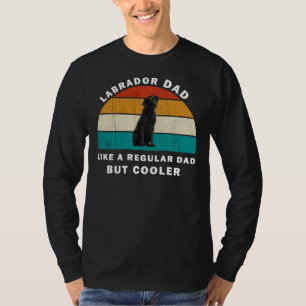 Labrador-Vater wie ein regelmäßiger Vater, aber Co T-Shirt