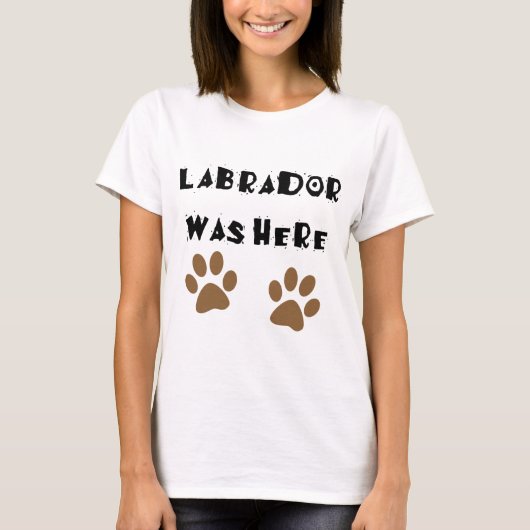 Labrador war hier T-Shirt (Vorderseite)