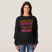 Labrador Warnhinweis Labrador Hunde Labrador Mama Sweatshirt (Vorne ganz)