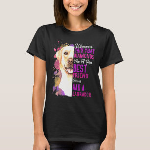 Labradors sind Girls bester Freund Hund Mama Mama  T-Shirt