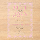 Lace Bridal Shower Romantic The Bride Wears Lace Acryleinladungen (Vorderseite)