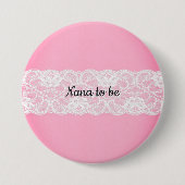 Lace Pink Nana zu sein Button (Vorderseite)