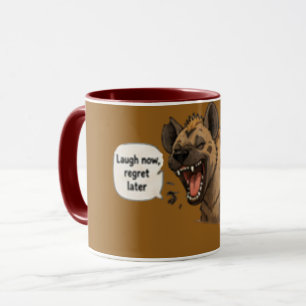 Lach jetzt, bereue später Tasse
