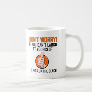 Lach über dich selbst Lustiger Becher Kaffeetasse